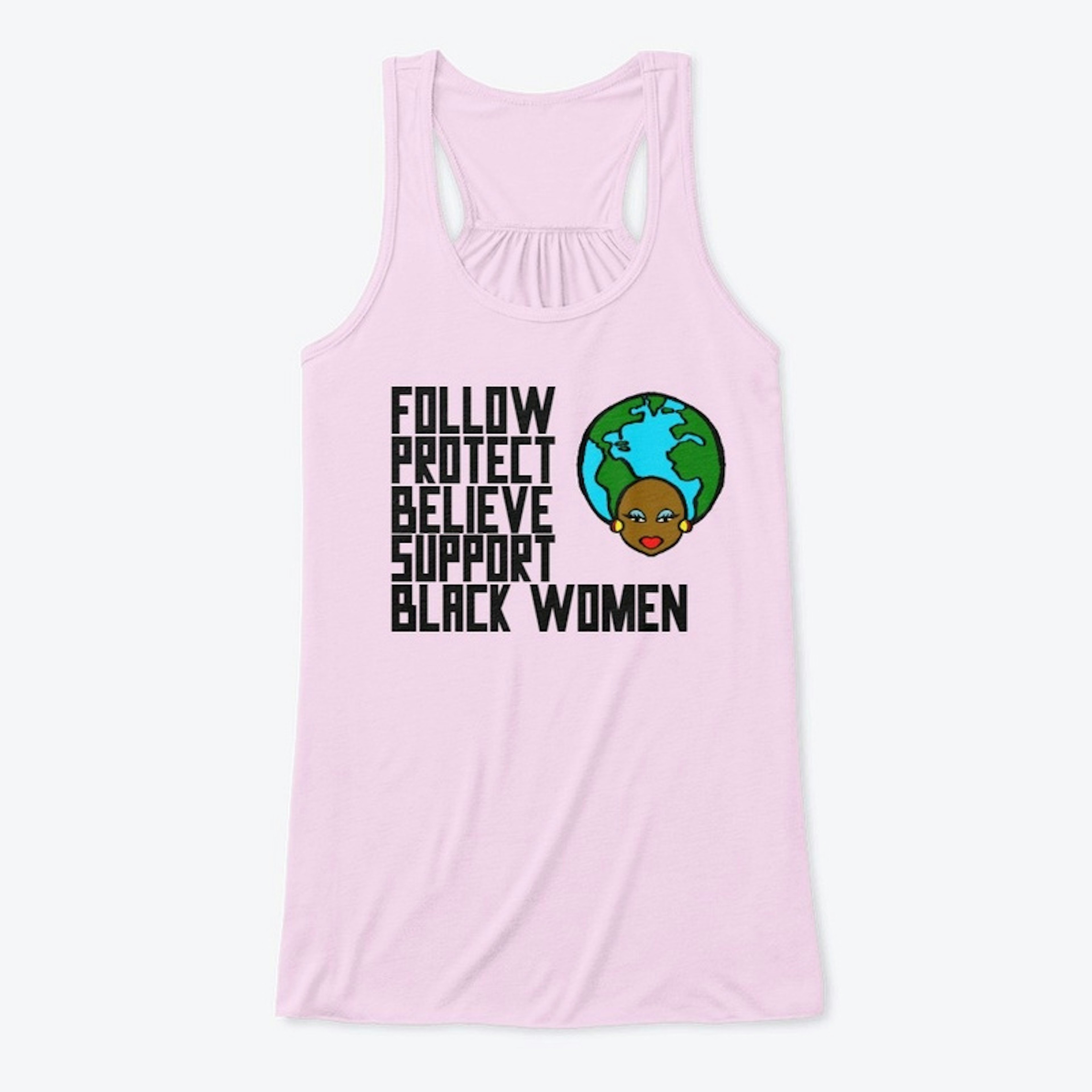 Follow.  Believe. Support. Black Women.